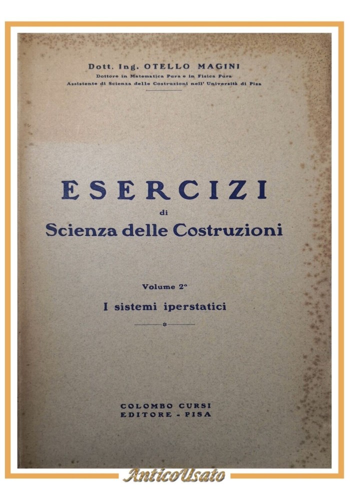 ESERCIZI DI SCIENZA DELLE COSTRUZIONI sistemi iperstatici di Otello Magini 1950
