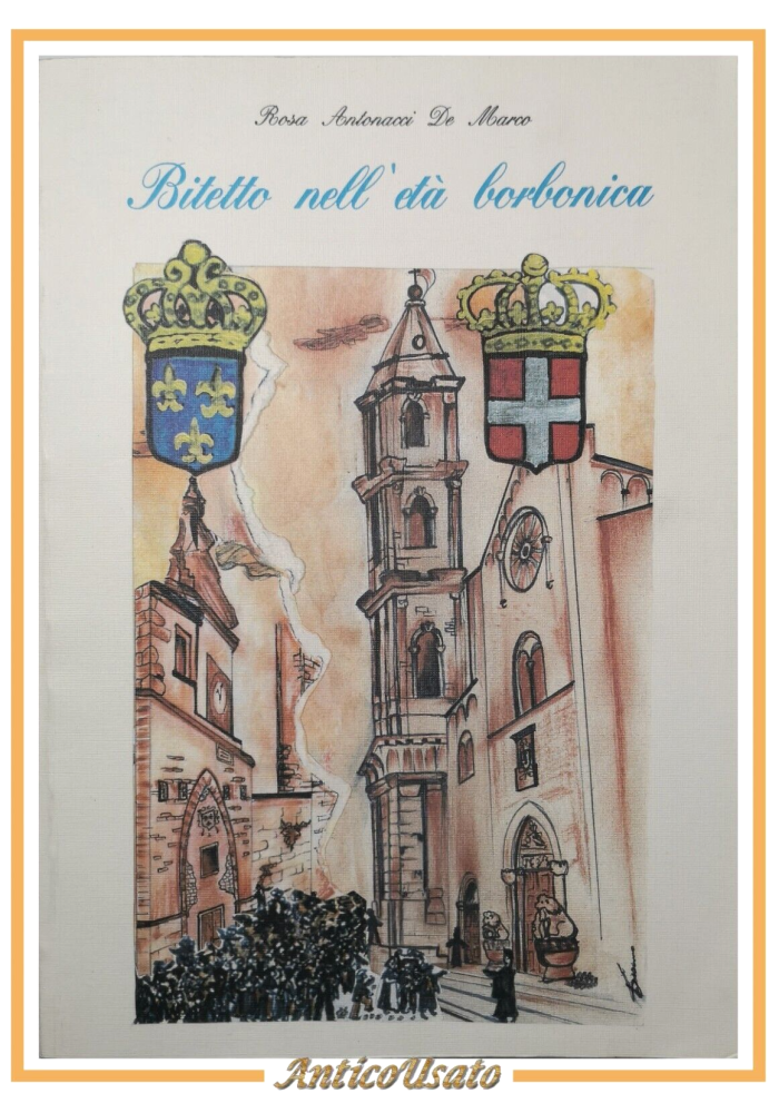 BITETTO NELL ETÀ BORBONICA di Rosa Antonacci De Marco 1993 Autografato Libro