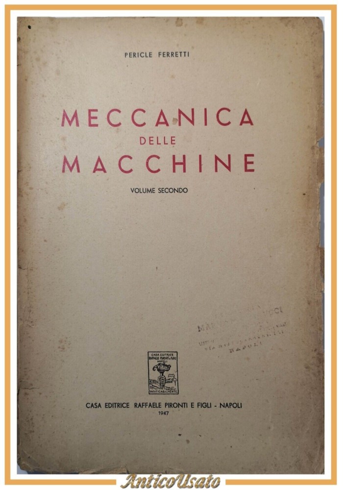 MECCANICA DELLE MACCHINE Volume II di Pericle Ferretti 1947 Pironti Libro Manual