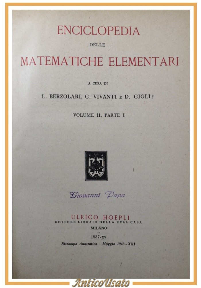 ENCICLOPEDIA DELLE MATEMATICHE ELEMENTARI Volume II parte I 1943 Hoepli Libro