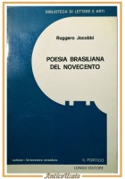 POESIA BRASILIANA DEL NOVECENTO di Ruggero Jacobbi 1973 Longo Libro Saggistica