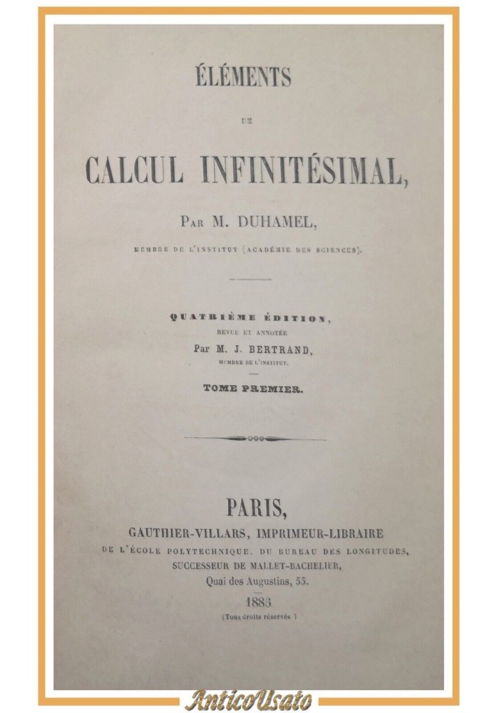 ELEMENTS DE CALCUL INFINITESIMAL 2 volumi di Duhamel 1886 Gauthier Libro antico