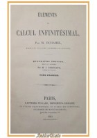 ELEMENTS DE CALCUL INFINITESIMAL 2 volumi di Duhamel 1886 Gauthier Libro antico