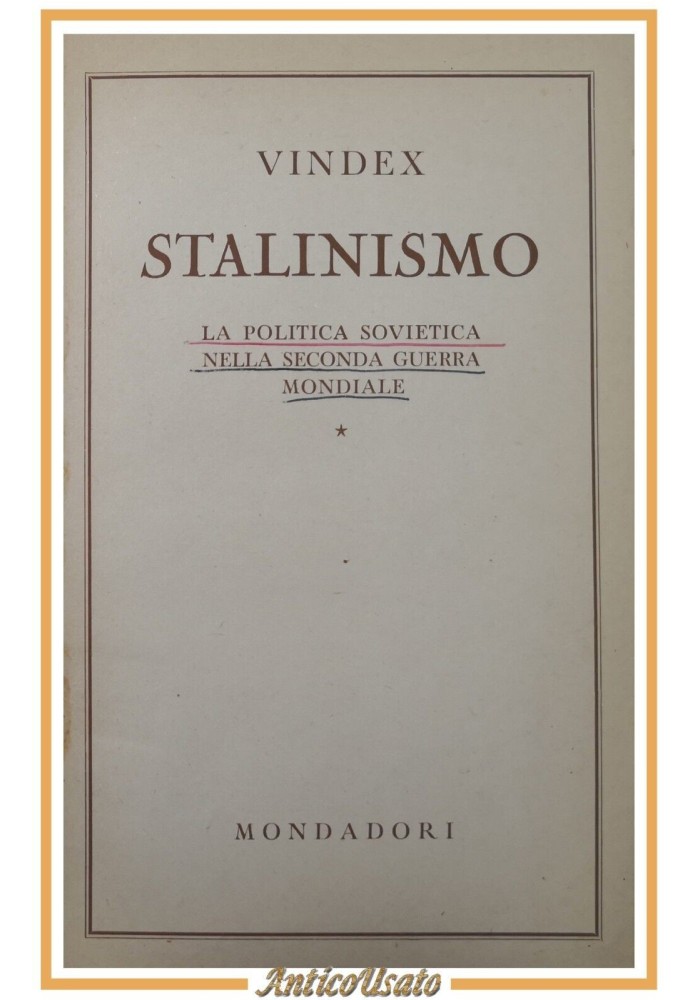 STALINISMO di Vindex 1944 Mondadori Libro politica sovietica nella II WW Guerra