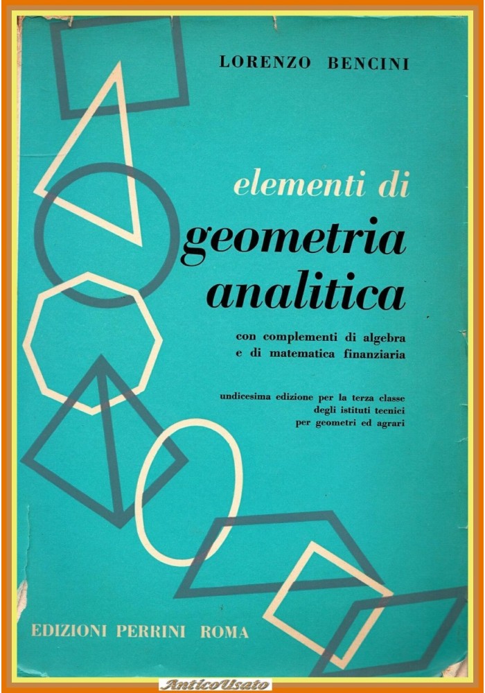 ELEMENTI DI GEOMETRIA ANALITICA Lorenzo Bencini 1964 Perrini Libro scolastico