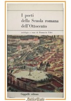 I POETI DELLA SCUOLA ROMANA DELL'OTTOCENTO a cura di Ulivi 1964 Cappelli Libro