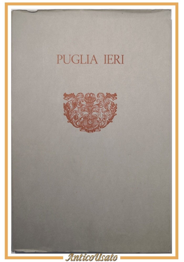 PUGLIA IERI IL REGNO DI NAPOLI IN PROSPETTIVA DELL'ABATE PACICHELLI Libro 1976