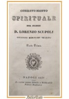 COMBATTIMENTO SPIRITUALE 2 volumi in 1 di Lorenzo Scupoli 1837 Libro Antico