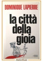 LA CITTÀ DELLA GIOIA di Dominique Lapierre 1985 Mondadori I edizione Libro