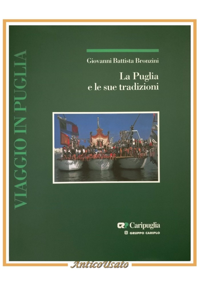 LA PUGLIA E LE SUE TRADIZIONI di Bronzini 1996 Laterza Cariplo Libro illustrato