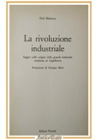 LA RIVOLUZIONE INDUSTRIALE di Paul Mantoux 1971 Editori Riuniti Libro saggio