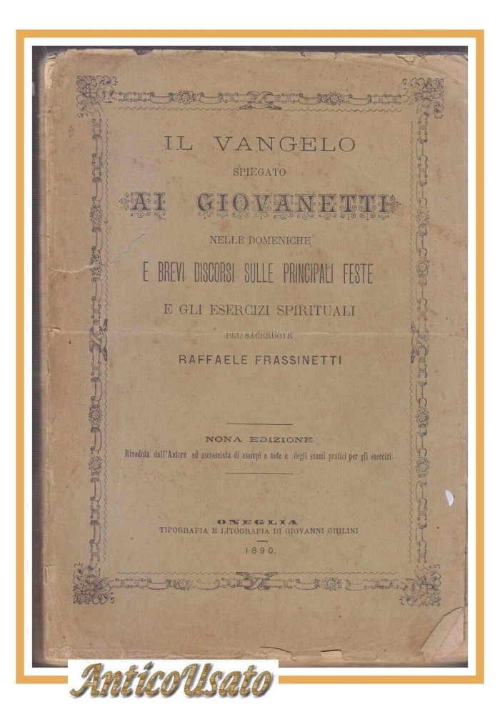 IL VANGELO SPIEGATO AI GIOVANETTI Di Raffaele Frassinetti 1890 Libro Antico