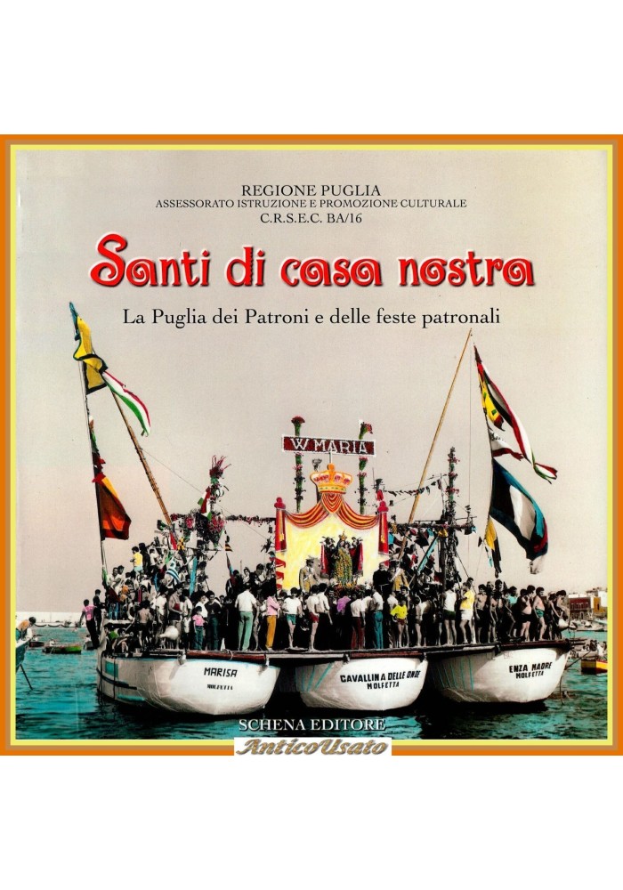 SANTI DI CASA NOSTRA Regione Puglia 2000 Schena Libro patroni feste patronali