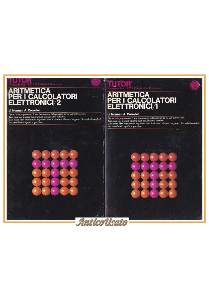ARITMETICA PER I CALCOLATORI ELETTRONICI 2 volumi di Norman Crowder Tutor Libri