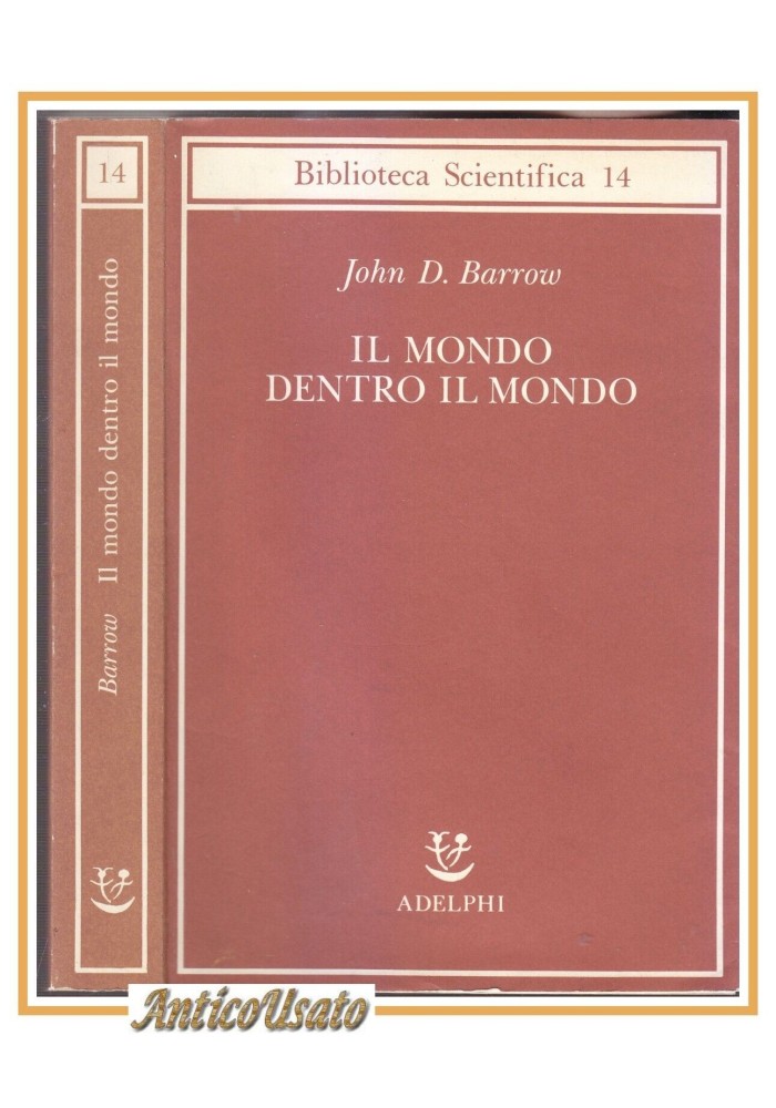 IL MONDO DENTRO IL MONDO di John Barrow 1991 Adelphi biblioteca scientifica