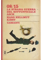 LA STRANA GUERRA DEL SOTTUFFICIALE ASCH 08/15 Hans H Kirst 1967 Garzanti Libro