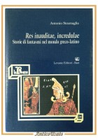 RES INAUDITAE INCREDULAE STORIE DI FANTASMI NEL MONDO GRECO LATINO di Stramaglia