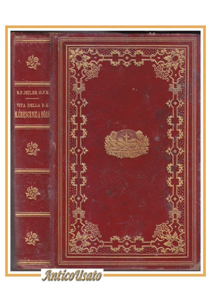 VITA DELLA BEATA MADRE MARIA CRESCENZIA HOSS DEL TERZ’ORDINE FRANCESCANO Libro