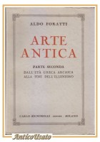 Arte Antica Parte 2 Dall'età Greca Arcaica Alla Fine Dell'Ellenismo di Foratti