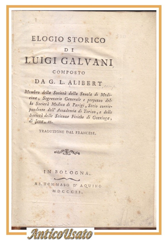 ELOGIO STORICO DI LUIGI GALVANI composto da Alibert 1802 Libro Antico D'Aquino