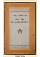 MESTIERE DA VAGABONDO di Vasco Pratolini 1947 Mondadori medusa Libro I edizione