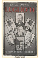 LUGLIO 14 di Emilio Ludwig 1932 Mondadori Libro I guerra mondiale WW