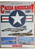 CACCIA AMERICANI 1945 1995 di Nico Sgarlato 1996  Delta editrice Libro militaria