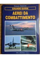 AEREI DA COMBATTIMENTO di Giorgio Gibertini guida 1990 Delta editrice libro