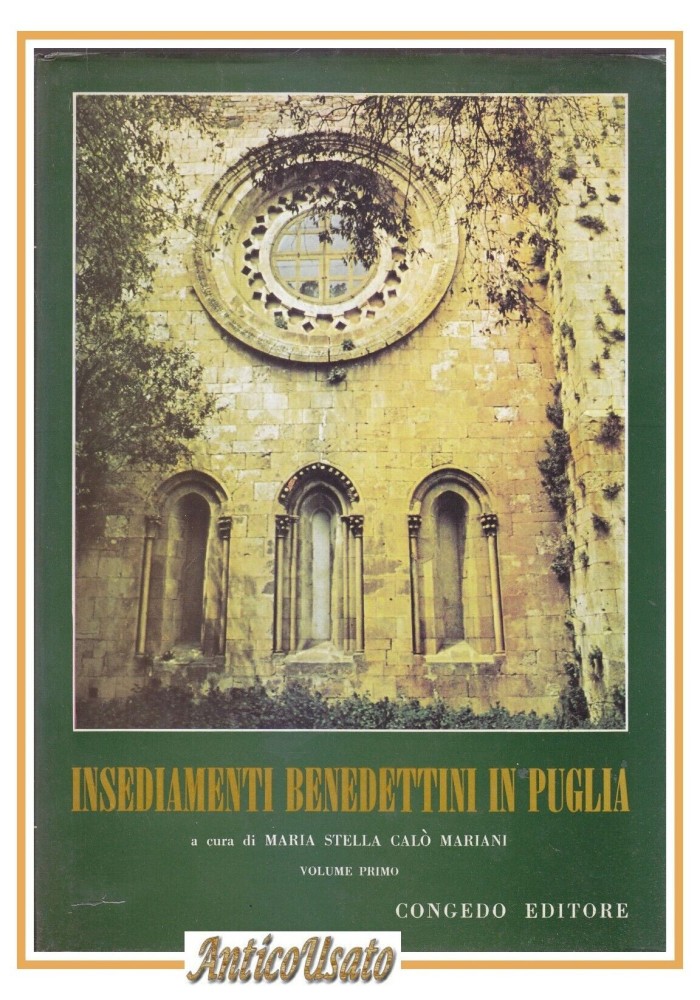 INSEDIAMENTI BENEDETTINI IN PUGLIA Volume I Maria Stella Calò Mariani Libro cura