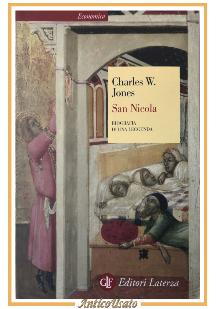 SAN NICOLA BIOGRAFIA DI UNA LEGENDA Charles W Jones EL 425 2007 Laterza Libro