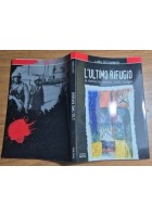 L’ULTIMO RIFUGIO MEMORIA EVENTI FATTI LUOGHI Luigi Di Cuonzo 2006 Barletta Libro