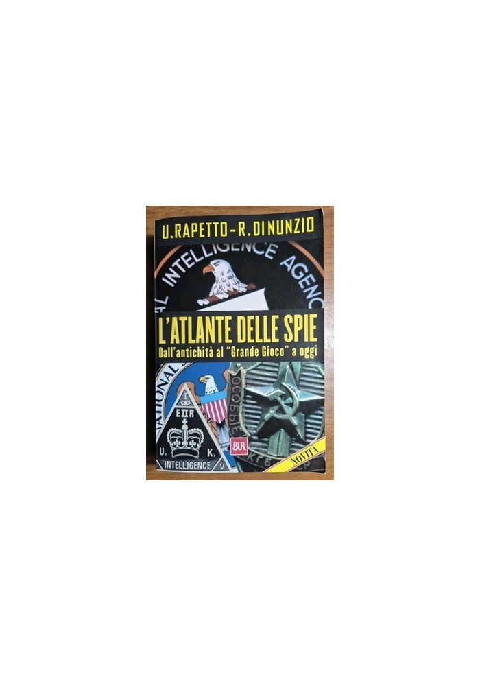 L’ATLANTE DELLE SPIE DALL’ANTICHITÀ GRANDE GIOGO A OGGI Rapetto di Nunzio Libro