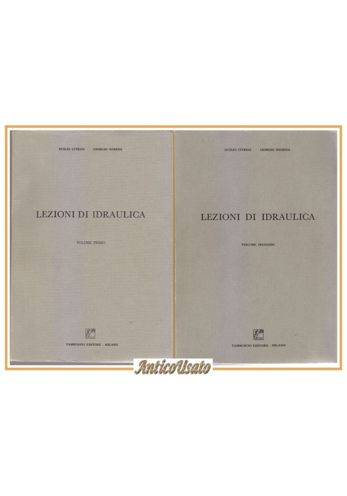 LEZIONI DI IDRAULICA 2 volumi di Duilio Citrini Giorgio Noseda 1970 Tamburini