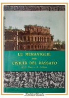 LE MERAVIGLIE DELLE CIVILTÀ DEL PASSATO volume 2 di Ebers e Lefèvre 1965 Libro