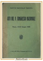 ATTI DEL V CONGRESSO NAZIONALE 1925 Ufficio Propaganda del PNF Libro Fascismo