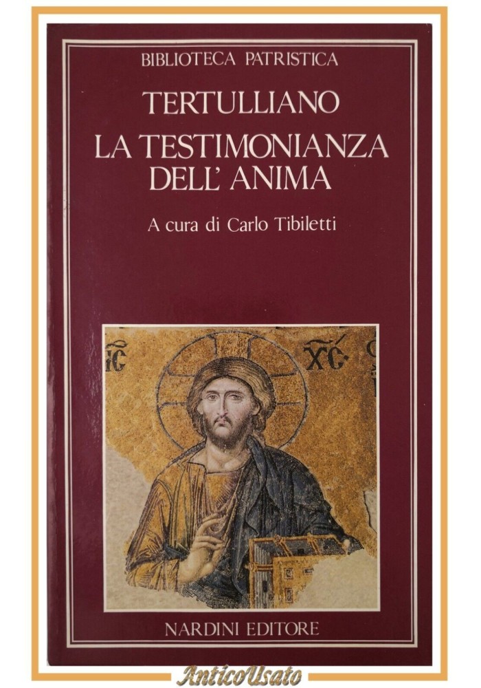 TERTULLIANO LA TESTIMONIANZA DELL'ANIMA di Carlo Tibiletti 1984 Nardini Libro