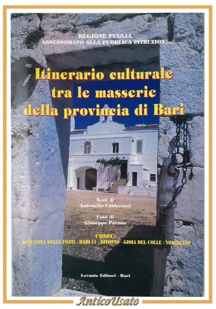 ITINERARIO CULTURALE TRA LE MASSERIE DELLA PROVINCIA DI BARI 1997 Levante Libro