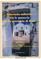 ITINERARIO CULTURALE TRA LE MASSERIE DELLA PROVINCIA DI BARI 1997 Levante Libro