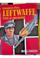 LUFTWAFFE Tutte le operazioni Di Gianpiero Piva 2001 Delta  Libro Aerei II WW