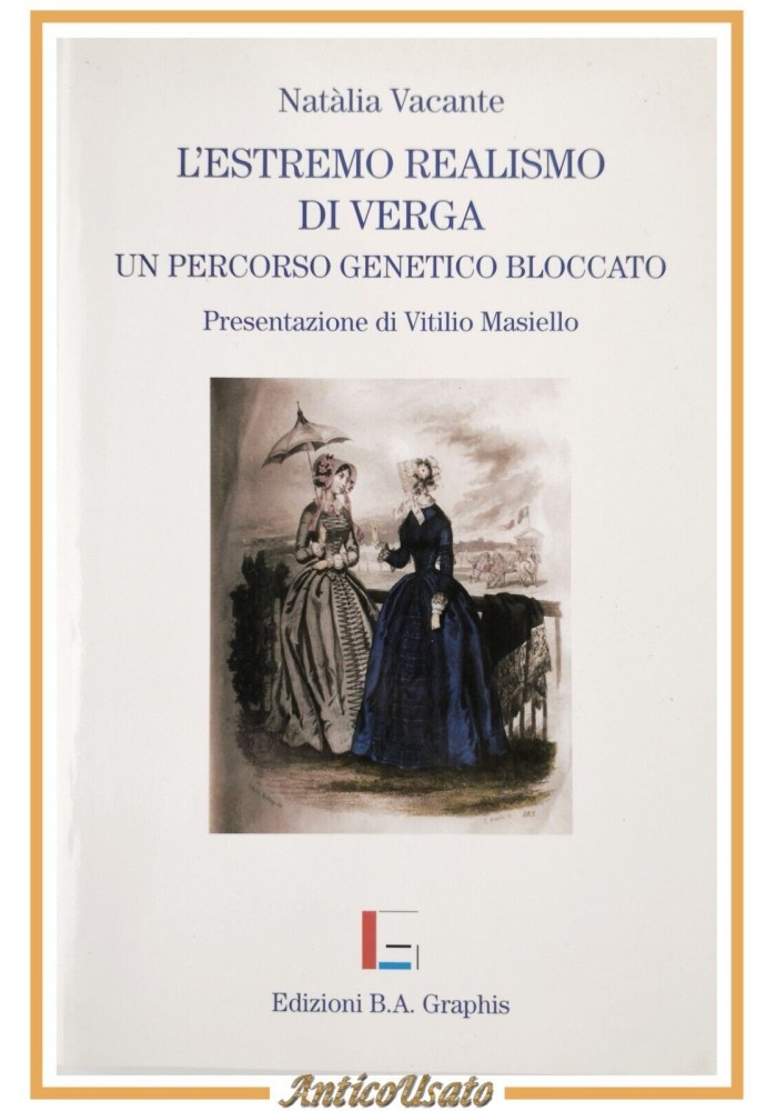 L'ESTREMO REALISMO DI VERGA Natalia Vacante 2000 Edizioni Graphis Libro Saggio