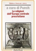 LE RELIGIONI DELL'EUROPA CENTRALE PRECRISTIANA di Puech 1988 Laterza Libro