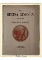 LA REGINA GINEVRA tragedia di Domenico Tumiati 1925 Società Editrice Unitas