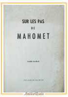 SUR LES PAS DE MAHOMET di Nasri Salhab Editeurs Dar Al Kitab Allubnani Libro