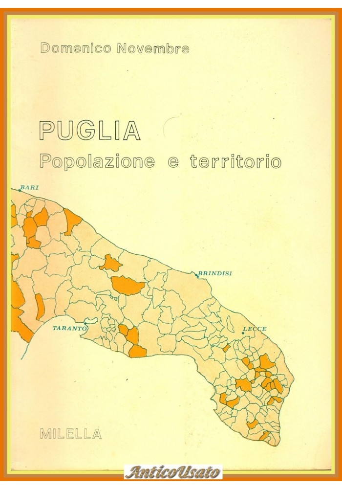 PUGLIA POPOLAZIONE E TERRITORIO di Domenico Novembre 1979 Milella Libro