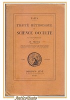 TRAITÈ METHODIQUE DE SCIENCE OCCULTE tomo I di Papus libro esoterismo Antico