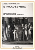 IL TRUCCO E L'ANIMA di Angelo Maria Ripellino 1965 Einaudi Libro Teatro Russo
