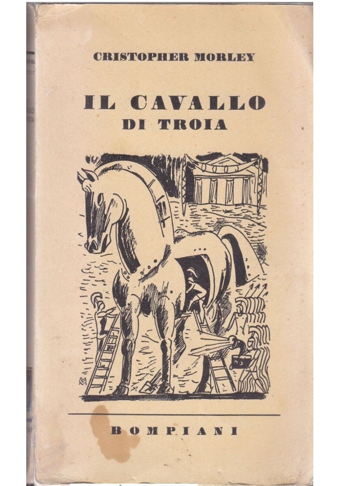 IL CAVALLO DI TROIA di Cristopher Morley 1941 Bompiani Libro Romanzo