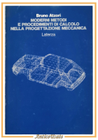 MODERNI METODI E PROCEDIMENTI DI CALCOLO NELLA PROGETTAZIONE MECCANICA di Atzori