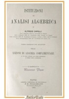 ISTITUZIONI DI ANALISI ALGEBRICA Alfredo Capelli 1902 Pellerano Libro Matematica