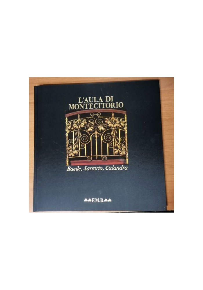 L'AULA DI MONTECITORIO Basile Sartorio Calandra 1986 FMR Franco Maria Ricci